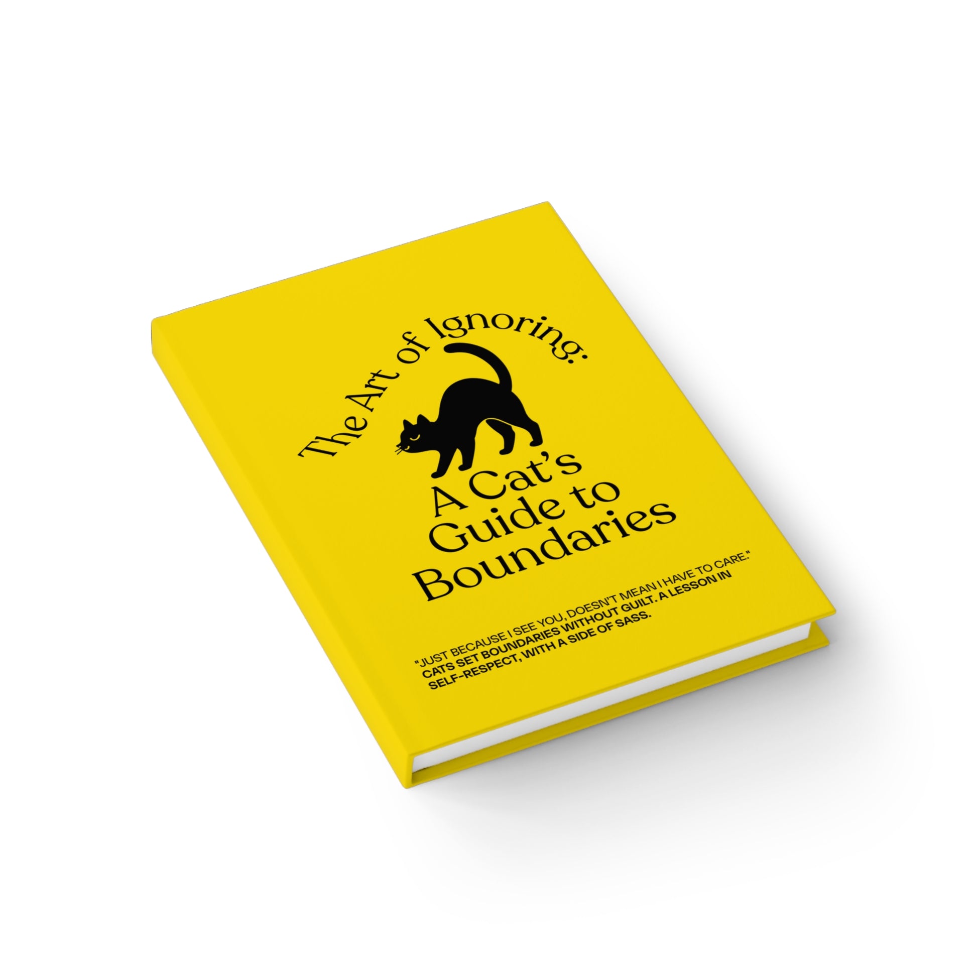 Cat-Inspired Journal: The Art of Ignoring | Self-Respect & Sass, Gift for Pet Lovers, Boundaries Guide, Unique Notebook, Cat Memes